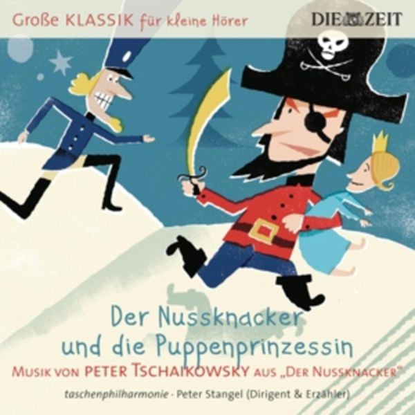 ZEIT Klassik für kleine Hörer: Der Nussknacker und die Puppenprinzessin