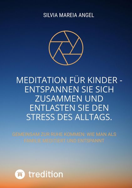 Produktbild: Meditation f&uuml;r Kinder - Entspannen Sie sich zusammen und entlasten Sie den Stress des Alltags.