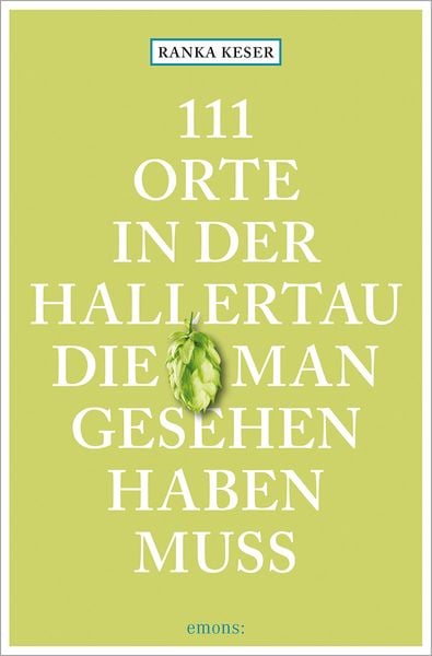 Produktbild: 111 Orte in der Hallertau, die man gesehen haben muss