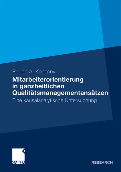 Mitarbeiterorientierung in ganzheitlichen Qualitätsmanagementansätzen, Taschenbuch von Philipp A. Konecny, Betriebswirtschaftlicher Verlag Gabler,