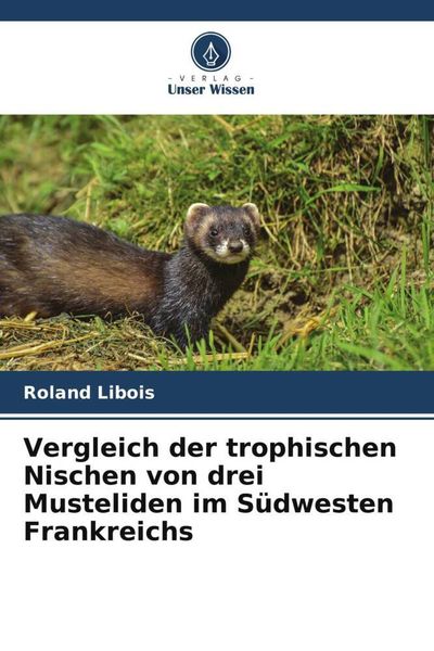 Produktbild: Vergleich der trophischen Nischen von drei Musteliden im S&uuml;dwesten Frankreichs
