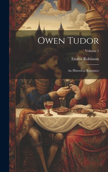 Produktbild: Owen Tudor: An Historical Romance; Volume 1