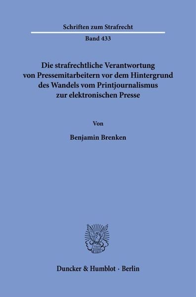 Produktbild: Die strafrechtliche Verantwortung von Pressemitarbeitern vor dem Hintergrund des Wandels vom Printjournalismus zur elektronischen Presse