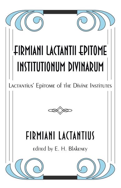 Produktbild: Firmiani Lactantii Epitome Institutionum Divinarum