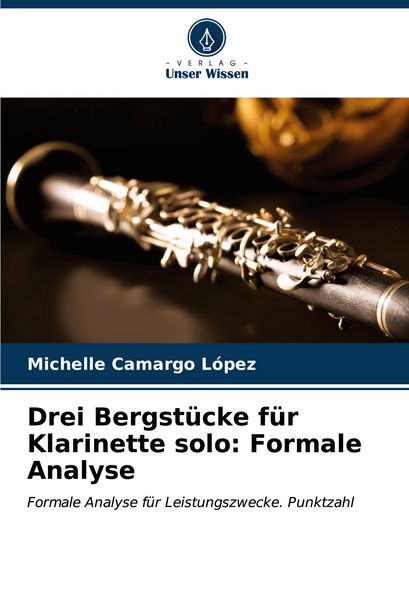 Produktbild: Drei Bergst&uuml;cke f&uuml;r Klarinette solo: Formale Analyse