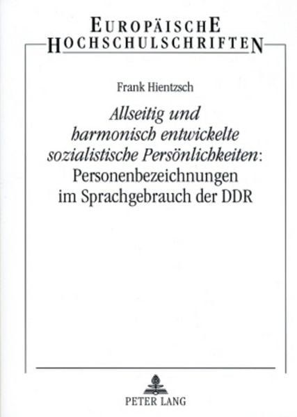«Allseitig und harmonisch entwickelte sozialistische Persönlichkeiten»: Personenbezeichnungen im Sprachgebrauch der DDR, Taschenbuch von Frank