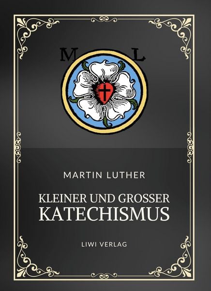 Produktbild: Martin Luther: Kleiner und Gro&szlig;er Katechismus. Neuausgabe