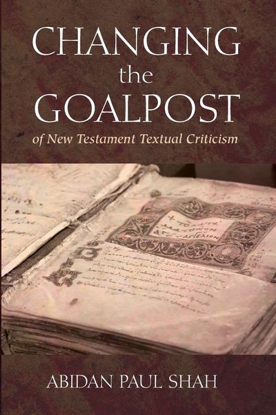 Produktbild: Changing the Goalpost of New Testament Textual Criticism