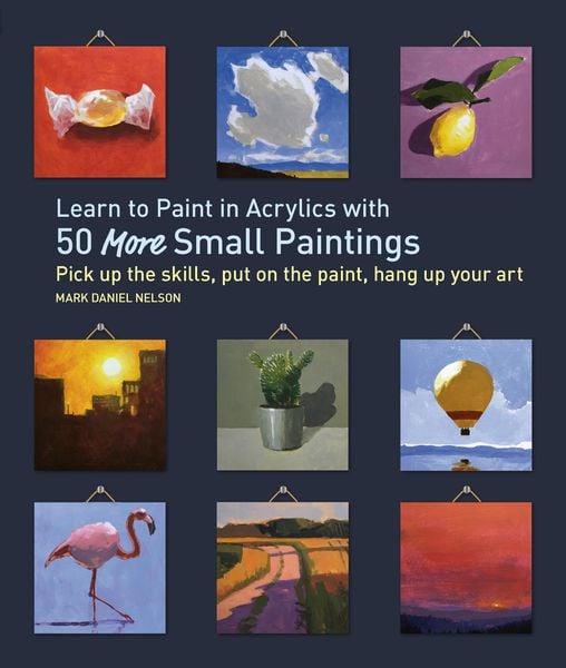 Produktbild: Learn to Paint in Acrylics with 50 More Small Paintings