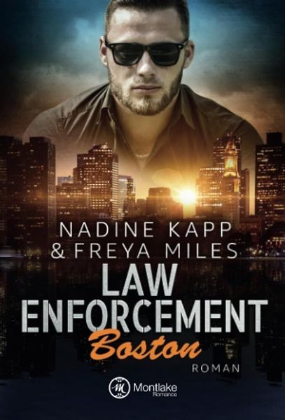 Law Enforcement: Boston, Taschenbuch von Freya Miles , Nadine Kapp, Montlake Romance, 9782919808526