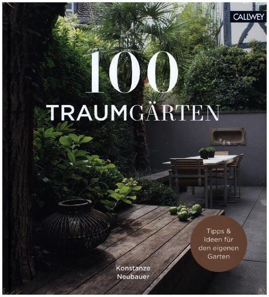 100 Traumgärten von Konstanze Neubauer Buch Thalia