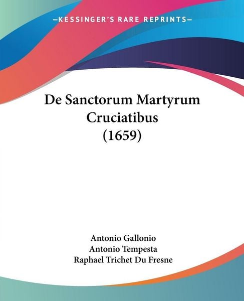 Produktbild: De Sanctorum Martyrum Cruciatibus (1659)