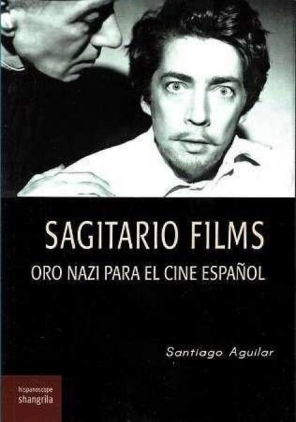 Produktbild: Sagitario Films : oro nazi para el cine espa&ntilde;ol