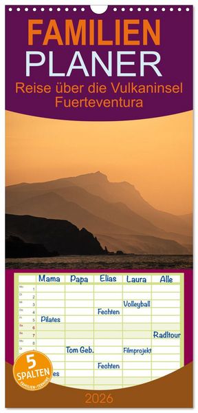 Produktbild: Familienplaner 2026 - Fuerteventura - Reise &uuml;ber die Vulkaninsel mit 5 Spalten (Wandkalender, 21 x 45 cm) CALVENDO