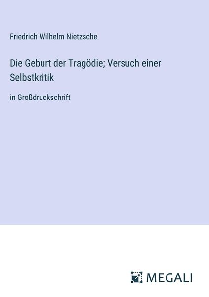 Produktbild: Die Geburt der Trag&ouml;die; Versuch einer Selbstkritik