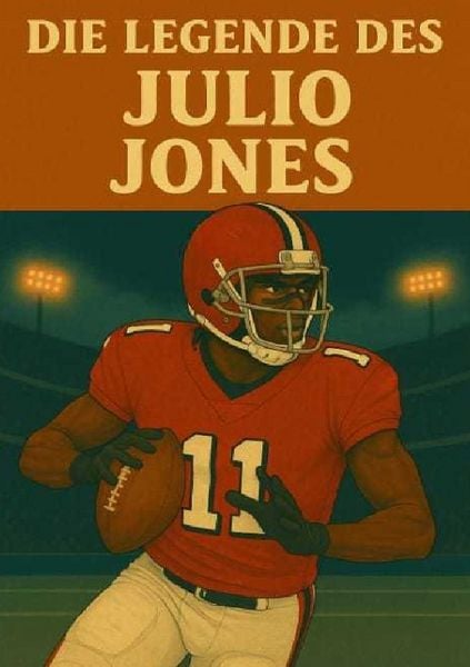 Football Legenden / Die Legende des Julio Jones, Taschenbuch von Anton Bauer, Epubli, 978-3-8197-8530-6