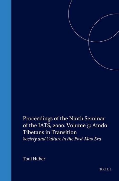 Produktbild: Proceedings of the Ninth Seminar of the Iats, 2000. Volume 5: Amdo Tibetans in Transition
