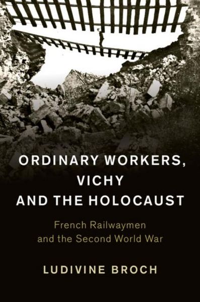 Produktbild: Ordinary Workers, Vichy and the Holocaust