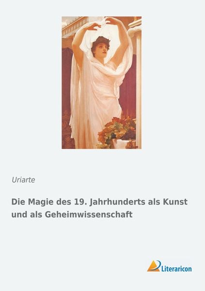 Produktbild: Die Magie des 19. Jahrhunderts als Kunst und als Geheimwissenschaft