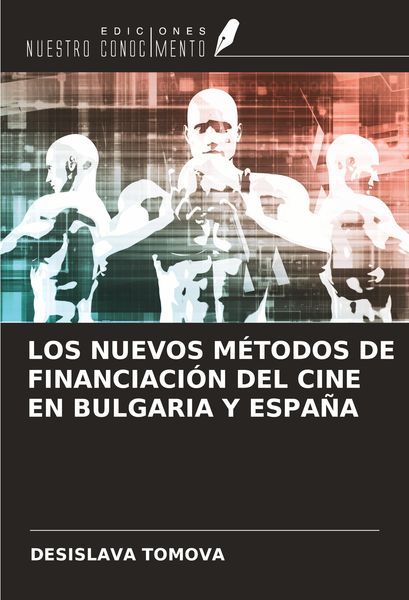 Produktbild: Los Nuevos M&eacute;todos De Financiaci&oacute;n Del Cine En Bulgaria Y Espa&ntilde;a