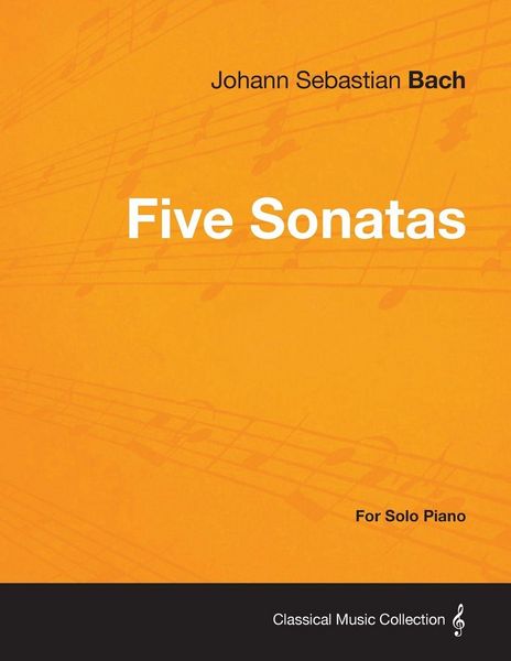Produktbild: Five Sonatas by Bach - For Solo Piano