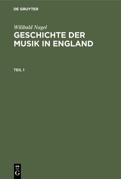 Produktbild: Wilibald Nagel: Geschichte der Musik in England. Teil 1