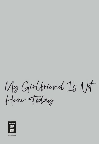 Produktbild: My Girlfriend Is Not Here Today 07