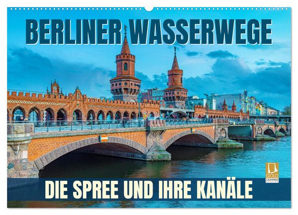 Produktbild: Berliner Wasserwege &ndash; Die Spree und ihre Kan&auml;le (Wandkalender 2027 DIN A2 quer), CALVENDO Monatskalender