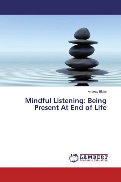 Produktbild: Mindful Listening: Being Present At End of Life