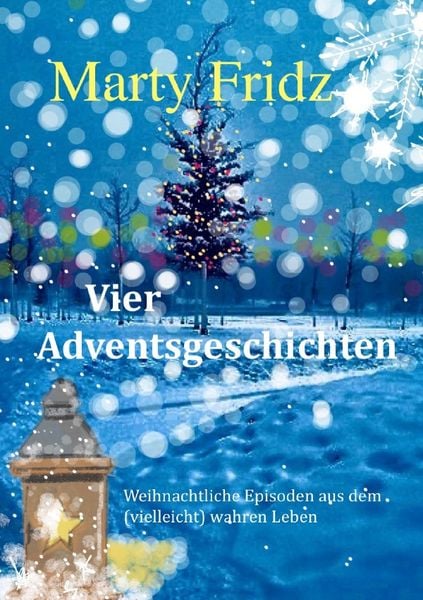 Vier Adventsgeschichten, Taschenbuch von Martin Opatz, Epubli, 9783741876677