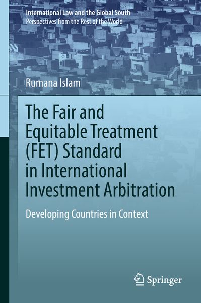 Produktbild: The Fair and Equitable Treatment (FET) Standard in International Investment Arbitration