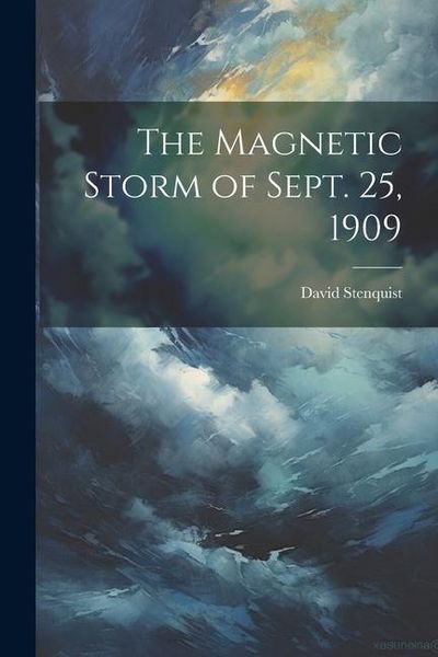 Produktbild: The Magnetic Storm of Sept. 25, 1909