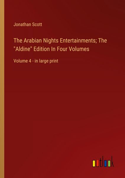 Produktbild: The Arabian Nights Entertainments; The "Aldine" Edition In Four Volumes