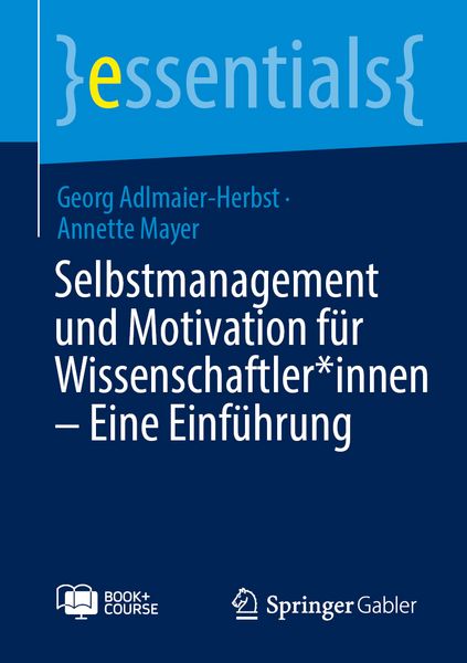 Produktbild: Selbstmanagement und Motivation f&uuml;r Wissenschaftler*innen &ndash; Eine Einf&uuml;hrung