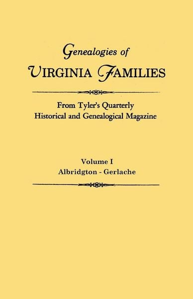 Produktbild: Genealogies of Virginia Families from Tyler's Quarterly Historical and Genealogical Magazine. in Four Volumes. Volume I