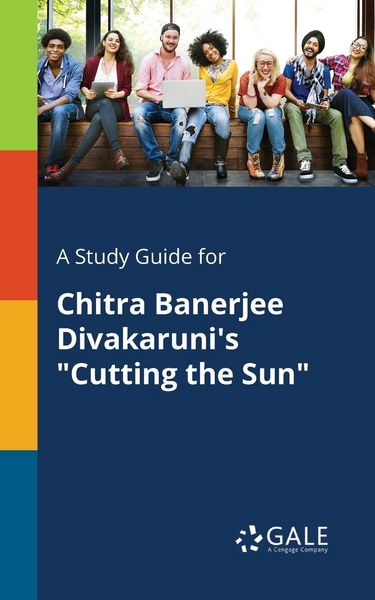 Produktbild: A Study Guide for Chitra Banerjee Divakaruni's "Cutting the Sun"