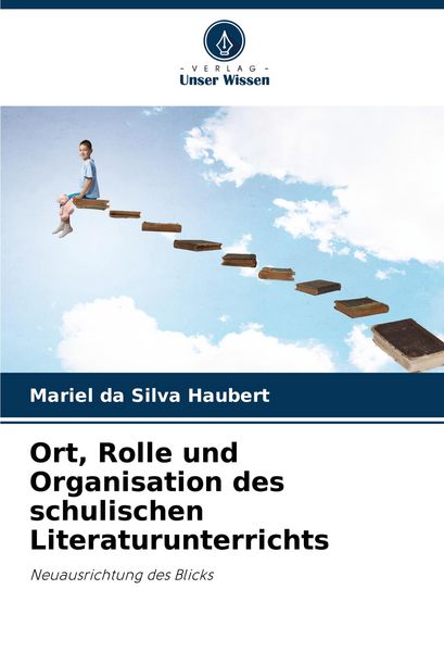 Produktbild: Ort, Rolle und Organisation des schulischen Literaturunterrichts