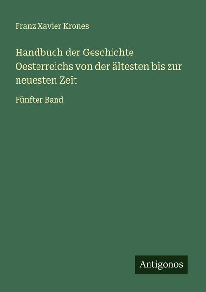 Produktbild: Handbuch der Geschichte Oesterreichs von der &auml;ltesten bis zur neuesten Zeit
