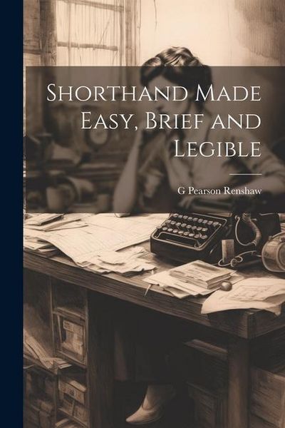Produktbild: Shorthand Made Easy, Brief and Legible