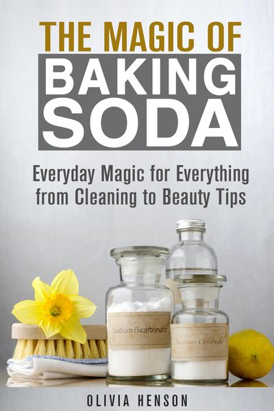 Produktbild: The Magic of Baking Soda: Everyday Magic for Everything from Cleaning to Beauty Tips (DIY Hacks)