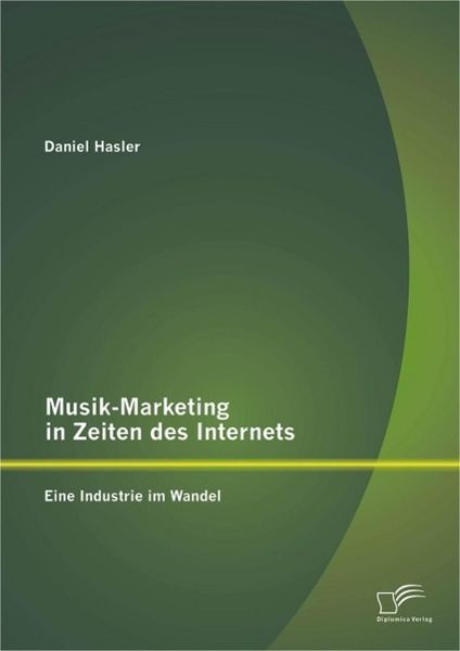Produktbild: Musik-Marketing in Zeiten des Internets: Eine Industrie im Wandel