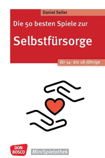 Produktbild: Die 50 besten Spiele zur Selbstfürsorge. Für 14- bis 18-Jährige