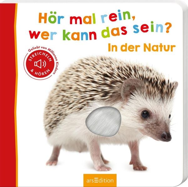 Hör mal rein, wer kann das sein? – In der Natur, Gebundene Ausgabe von , arsedition, 9783845816777