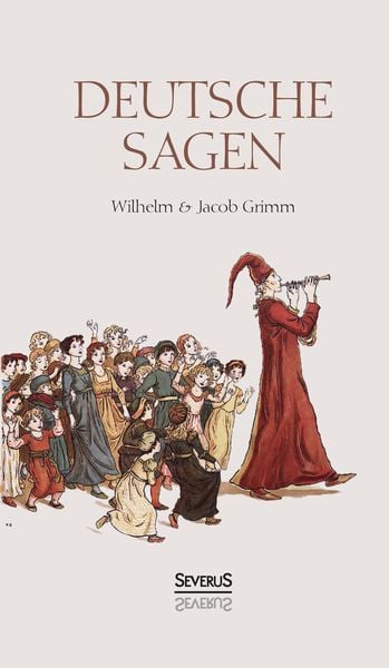 Deutsche Sagen, Taschenbuch von Wilhelm Grimm,Jacob Grimm,August Döring, Severus Verlag, 978-3-95801-687-3