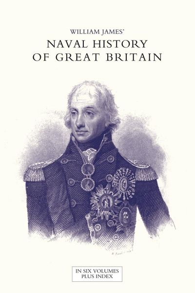 Produktbild: Naval History Of Great Britain from The Declaration Of War By France in 1793 To The Accession Of George Iv Volume Seven