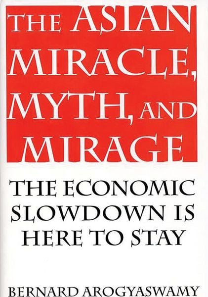 Produktbild: The Asian Miracle, Myth, and Mirage