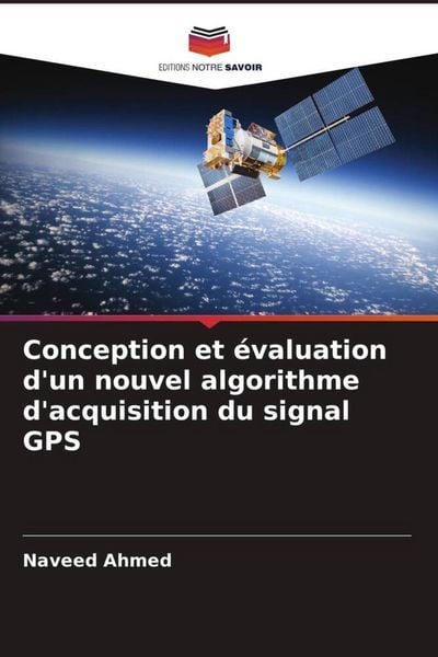 Produktbild: Conception et &eacute;valuation d'un nouvel algorithme d'acquisition du signal GPS