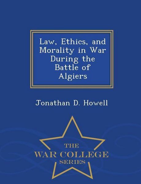 Produktbild: Law, Ethics, and Morality in War During the Battle of Algiers - War College Series