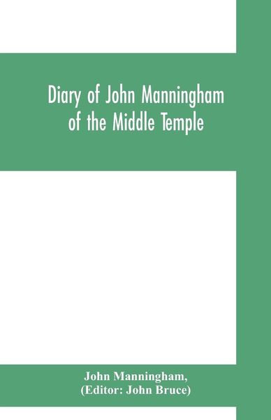 Produktbild: Diary of John Manningham, of the Middle Temple, and of Bradbourne, Kent, barrister-at-law, 1602-1603