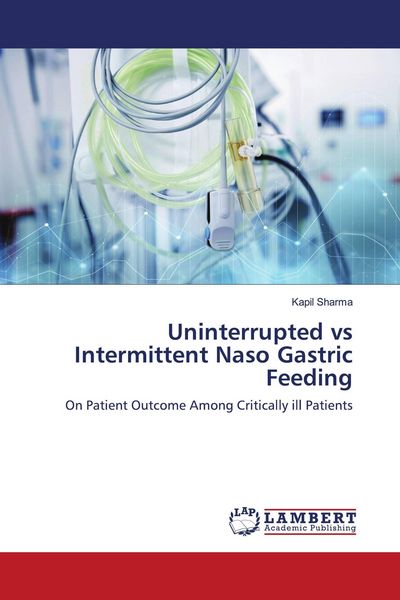 Produktbild: Uninterrupted vs Intermittent Naso Gastric Feeding